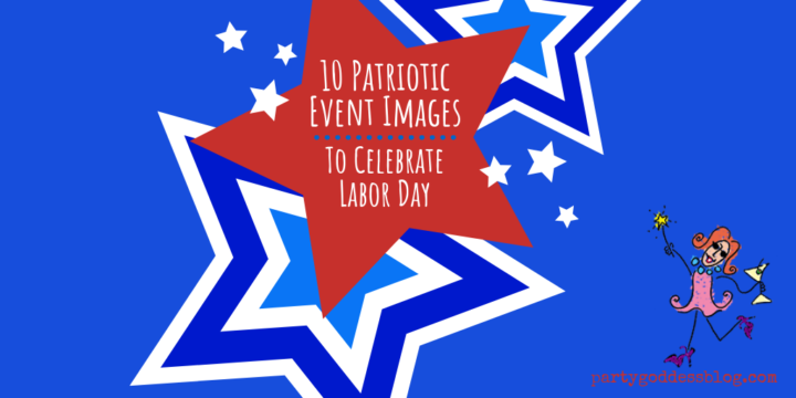 10 Patriotic Event Images To Celebrate Labor Day - blog title image